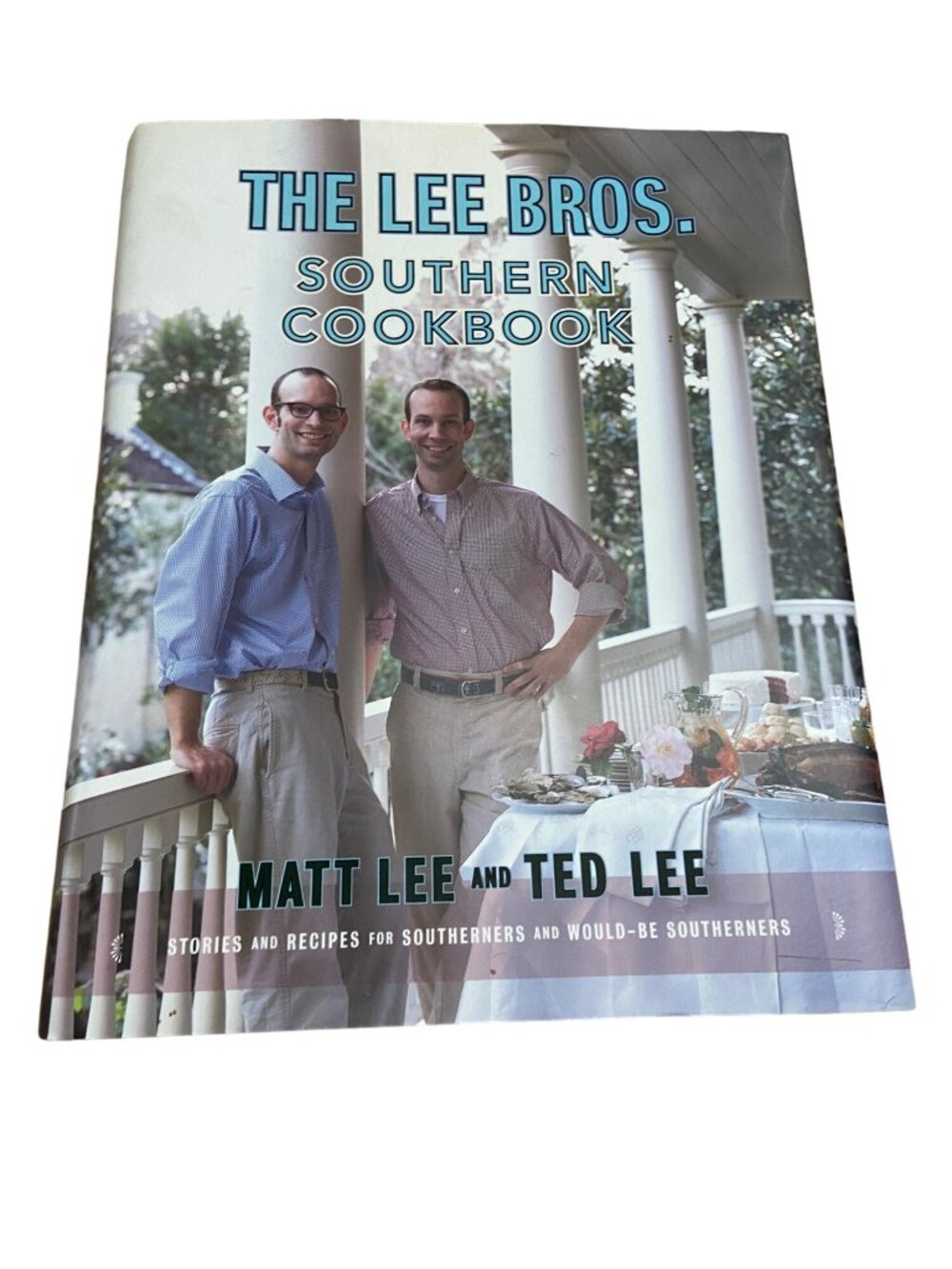 The Lee Bros Southern Cookbook 2006 Matt & Ted Lee Stories Recipes Hardcover